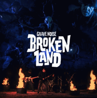 Grave Noise : Broken Land
